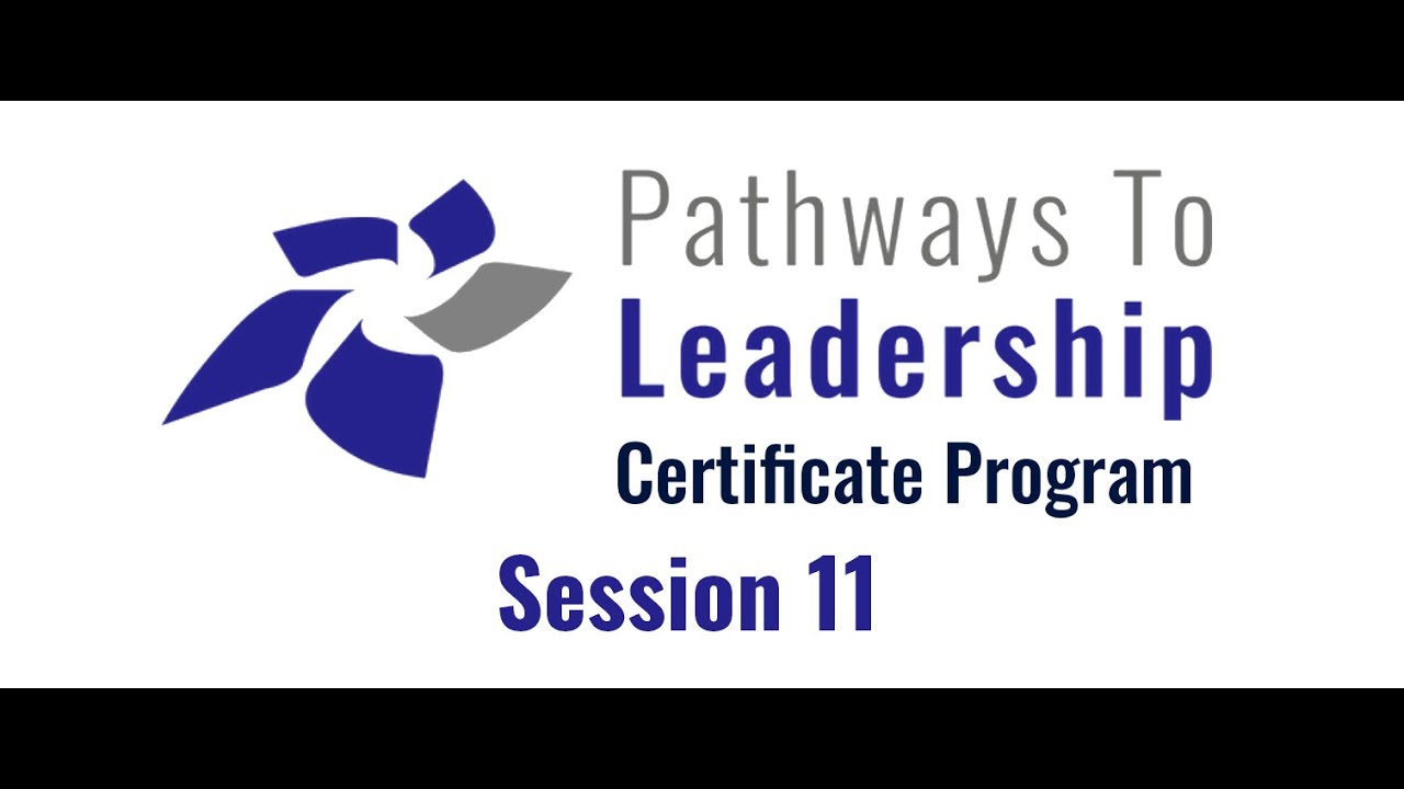Pathways to Leadership- Session 11