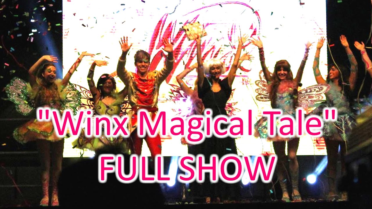 Winx Reunion 2 - Winx Magical Tale [FULL LIVE SHOW]