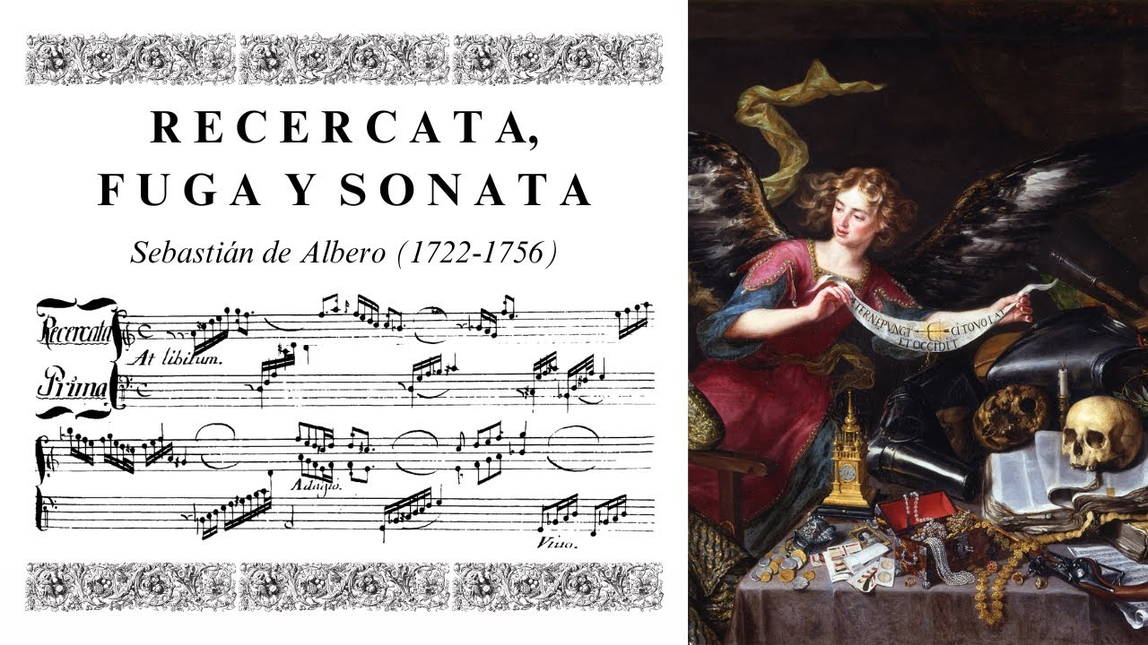 Sebastián de Albero: Recercata, fuga y sonata No. 1 en re (S. XVIII)