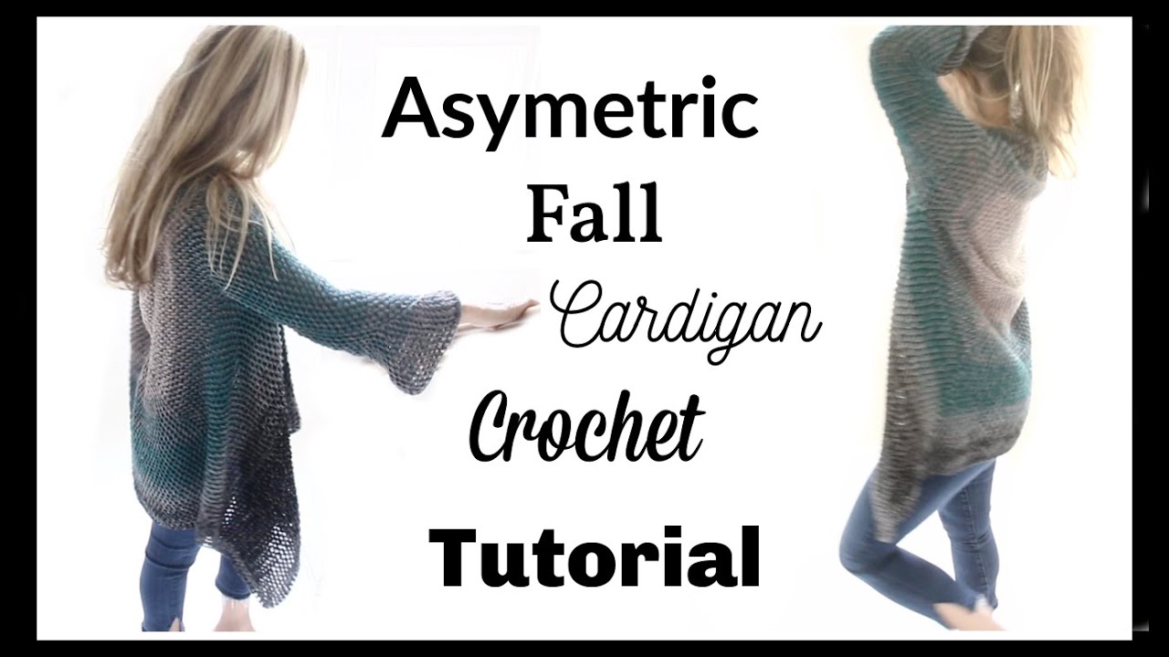 Easy Asymmetric Fall  Cardigan Crochet Tutorial