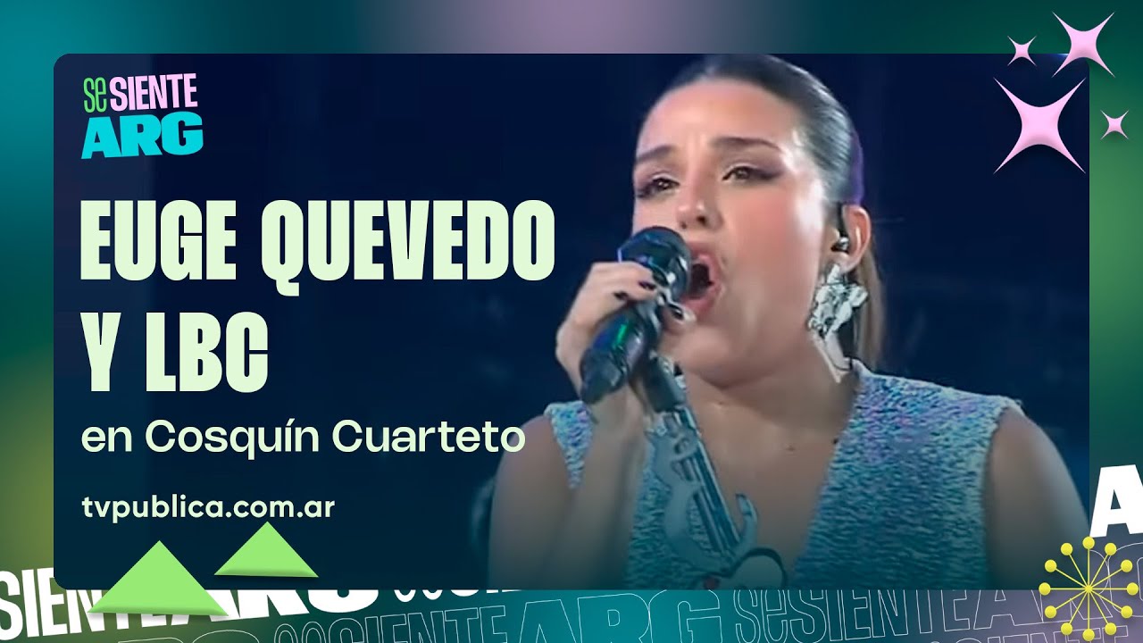 Euge Quevedo y LBC en Cosquín Cuarteto - Se Siente Argentina