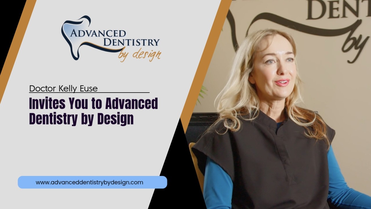 Dr. Kelly Invites You to Advanced Dentistry by Design