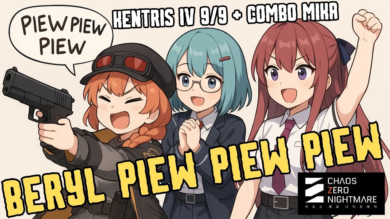 CZN CHAOS ZERO NIGHTMARE : BERYL PIEW PIEW PIEW KENTRIS IV 9/9
