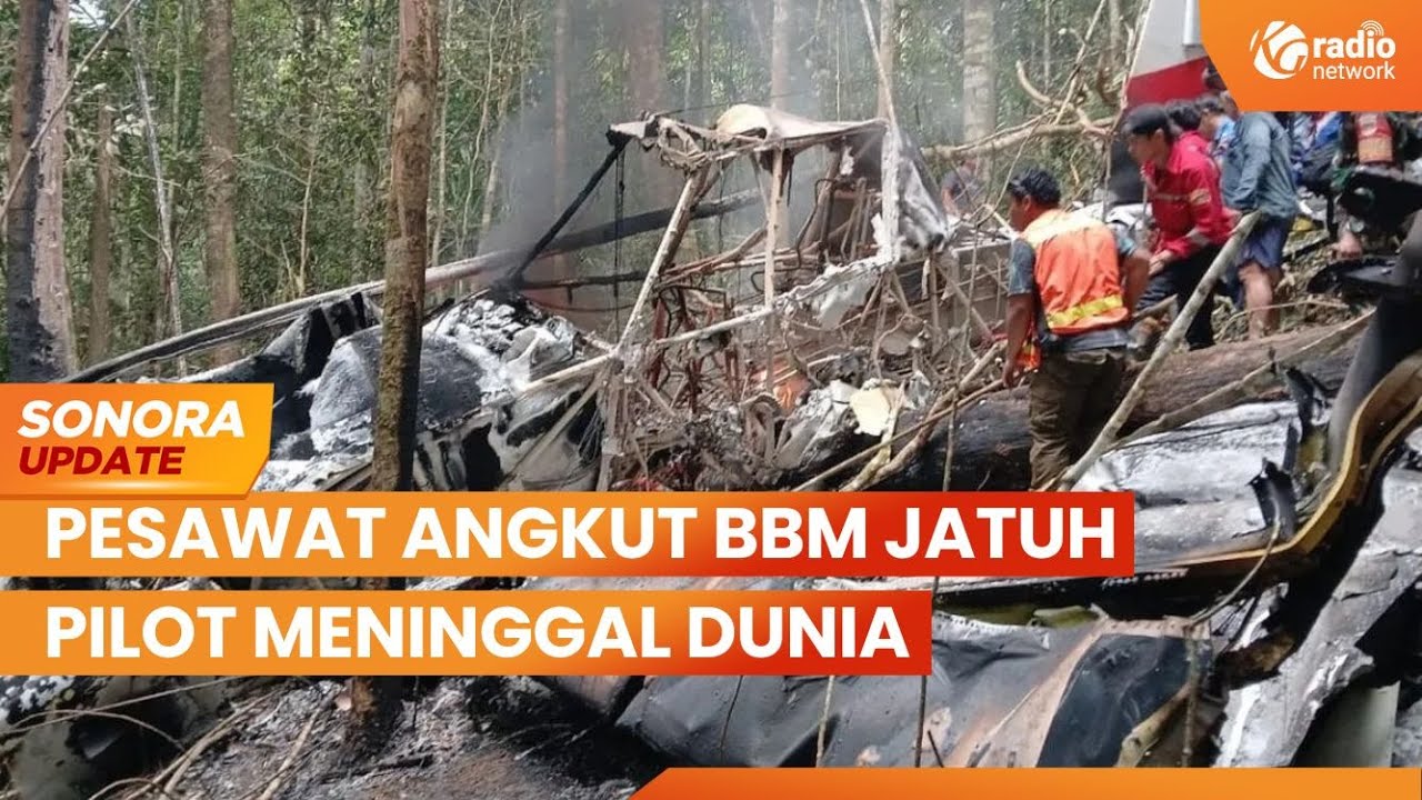 Pesawat Angkut BBM Jatuh di Kalimantan Utara, Pilot Meninggal Dunia | SONORA UPDATE
