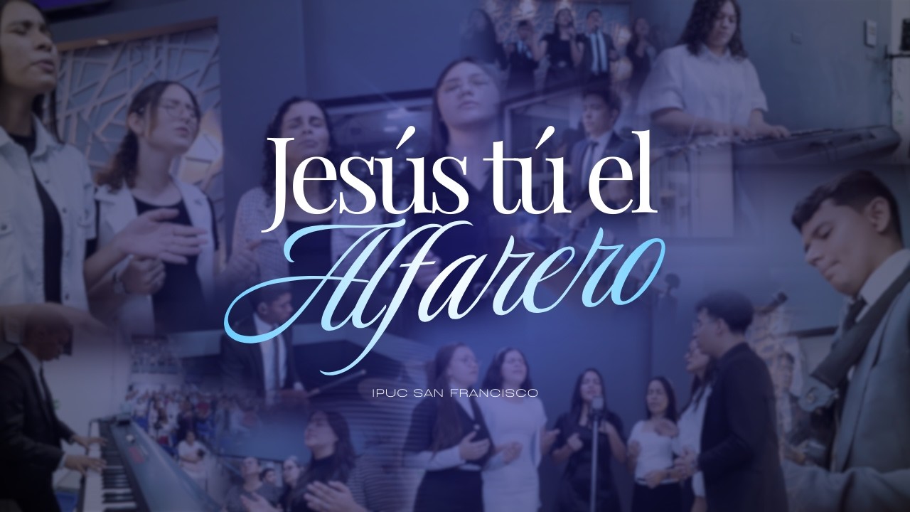 Jesús tú el alfarero | IPUC San Francisco