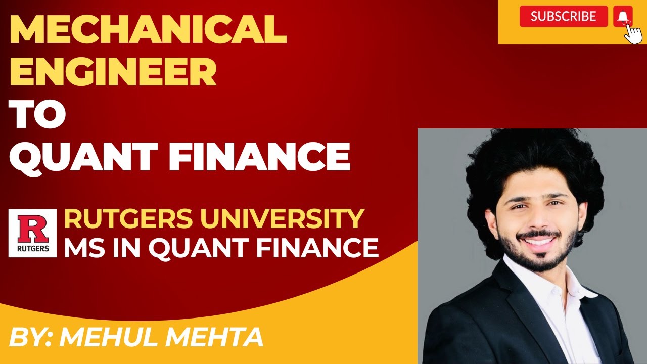 Mechanical Engineer to Quant Finance | Rutgers University | MS in Quant Finance, USA