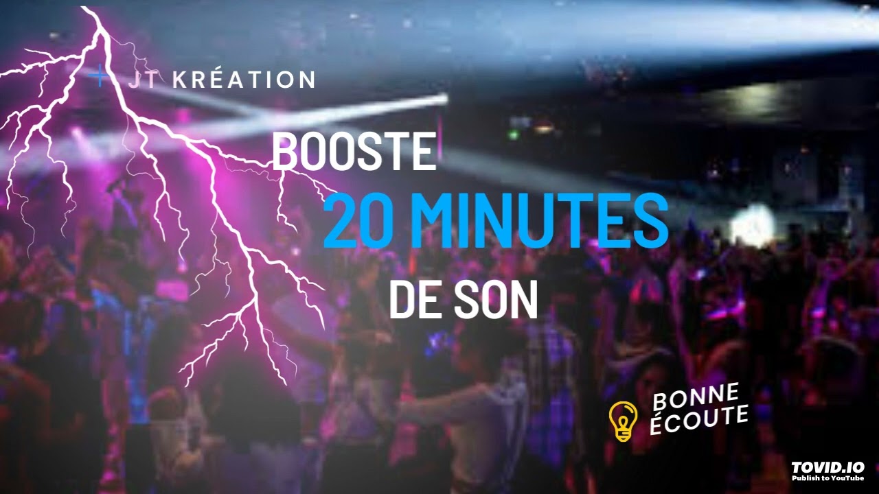 JT BOOSTE 20 MINUTES DE SON