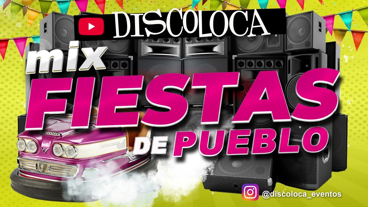MIX FIESTAS DE PUEBLO ( DJ DISCOLOCA ) Clásicas , Hora Loca , Verbena , Orquesta , Feria , Boda