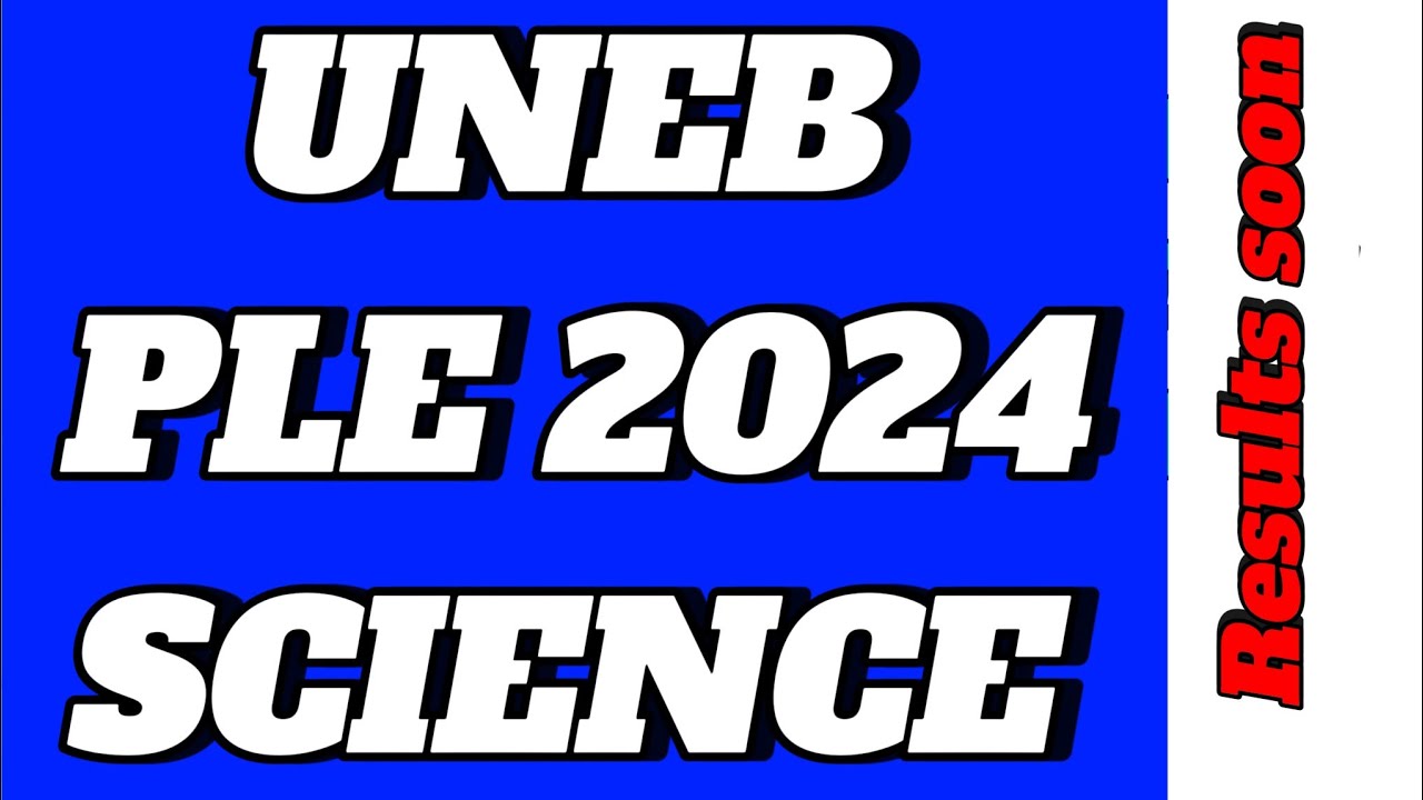 PLE SCIENCE 2024 UNEB