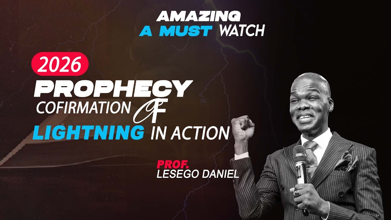 15.02.2026  2026 PROPHECY COFIRMATION OF LIGHTNING IN ACTION BY PROF. LESEGO DANIEL