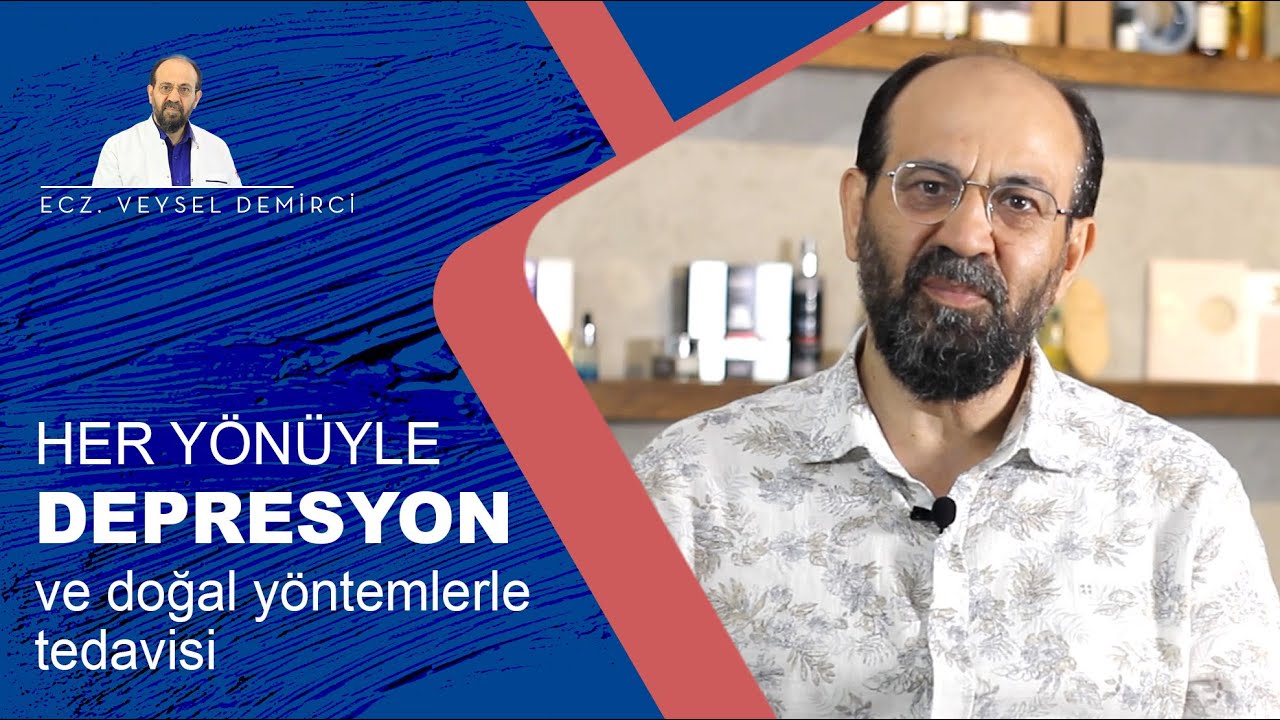 HER YÖNÜYLE DEPRESYON VE DOĞAL YÖNTEMLERLE TEDAVİSİ