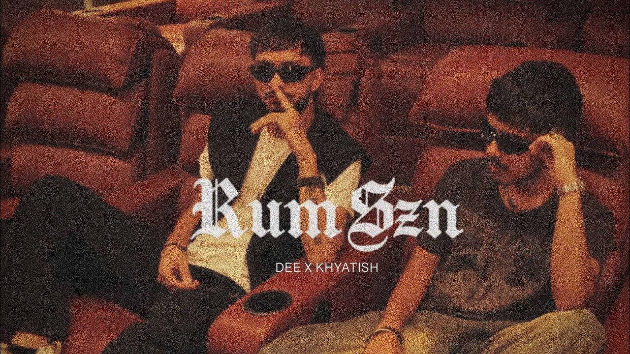 RUM SZN - Dee X Khyatish (MV)