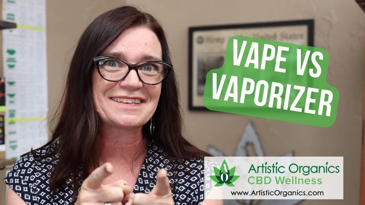 What's the Difference?  Vape vs Vaporizer