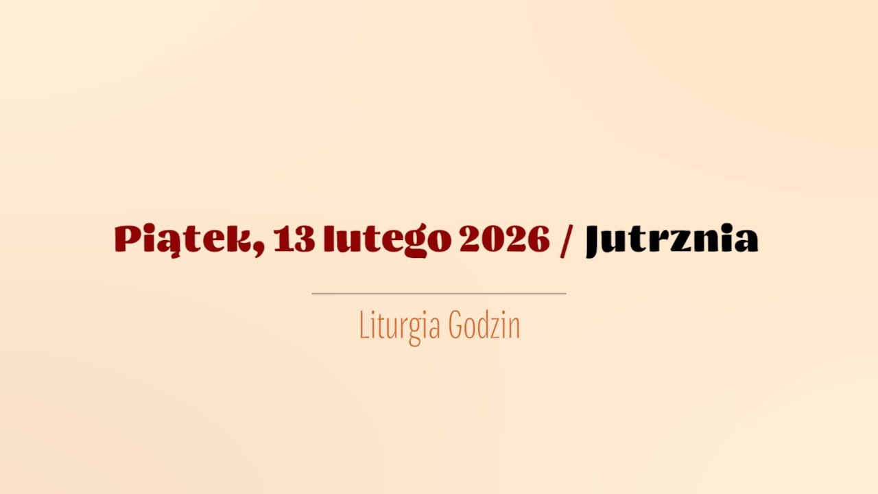 #Jutrznia | 13 lutego 2026