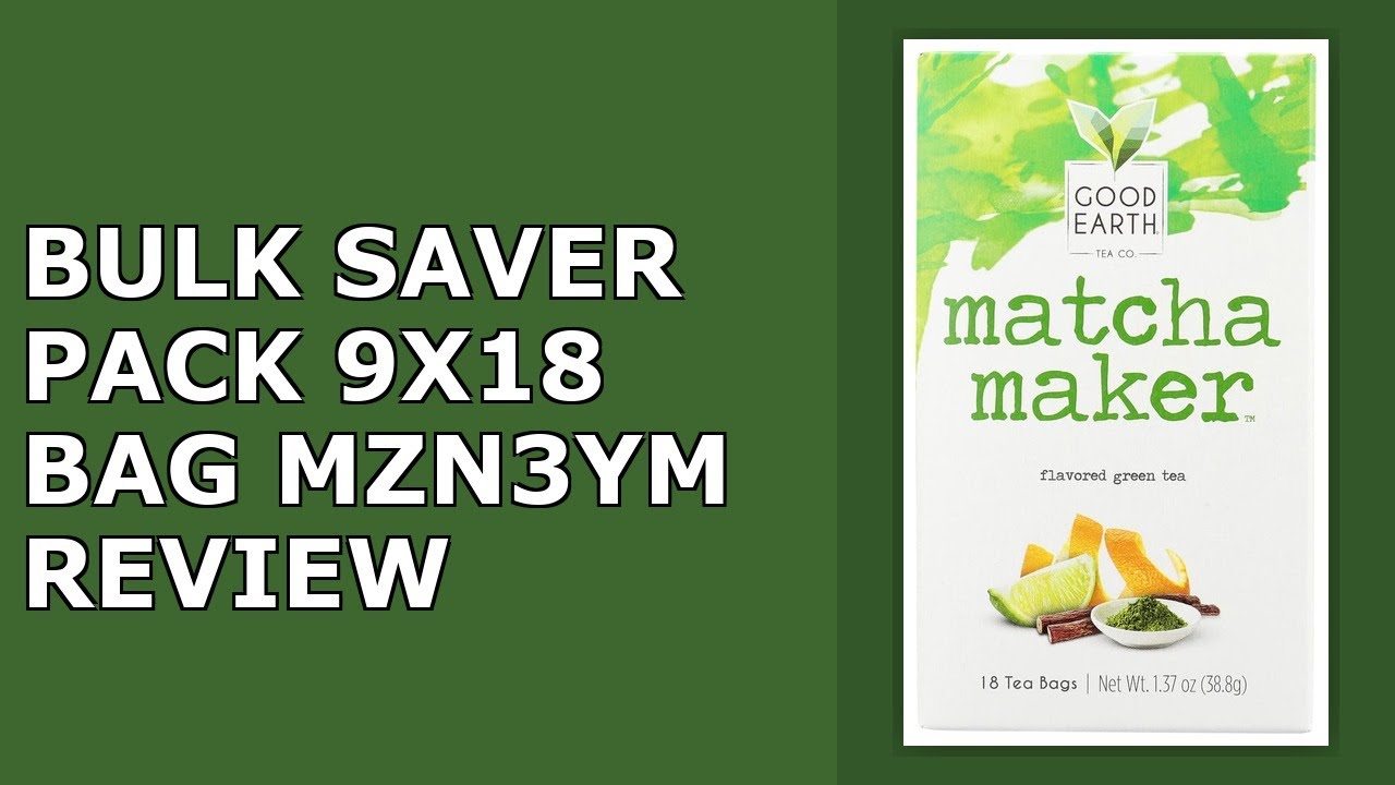 Bulk Saver Pack 9x18 BAG: Good Earth Matcha Maker Tea Review