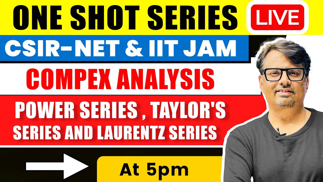 Power Series, Taylor & Laurentz Series | Complex Analysis One Shot for CSIR NET & IIT JAM |By GP Sir