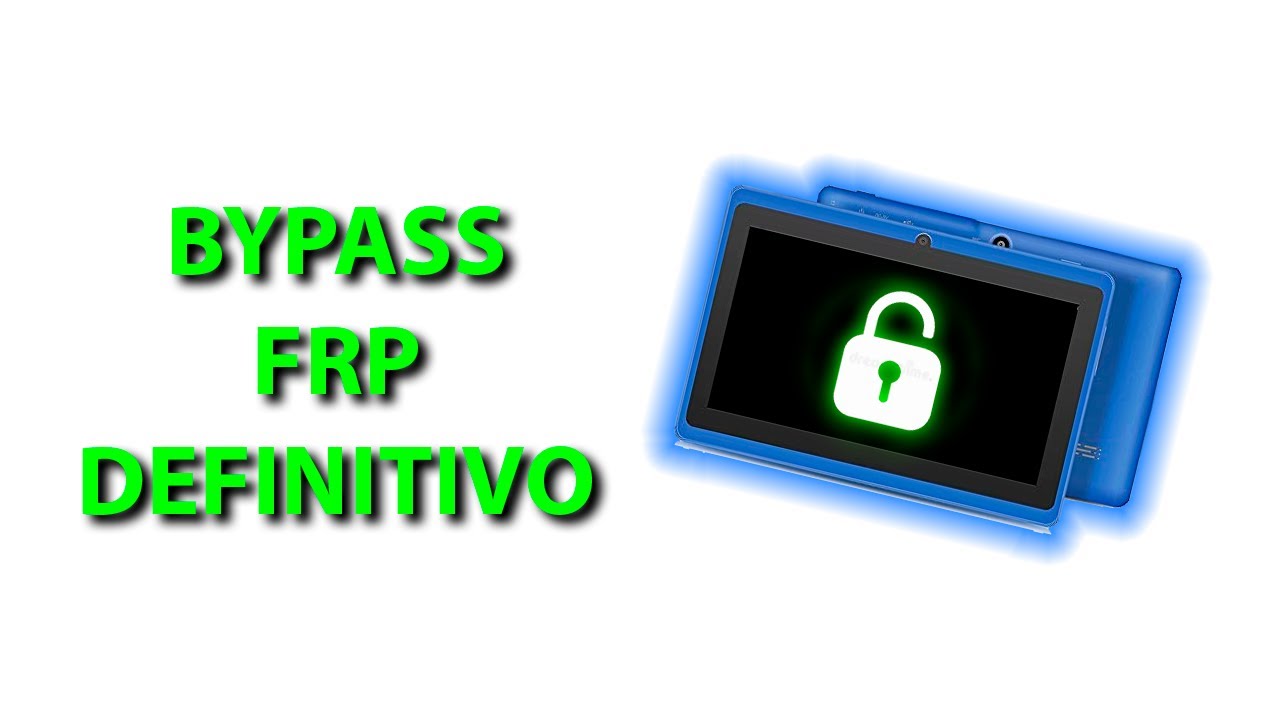 FRP ByPass Cuenta de Google para todas las tablets Android 11 e inferiores
