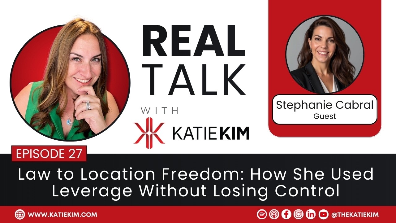 EP 27: From Law to Location Freedom: How She Used Leverage Without Losing Control