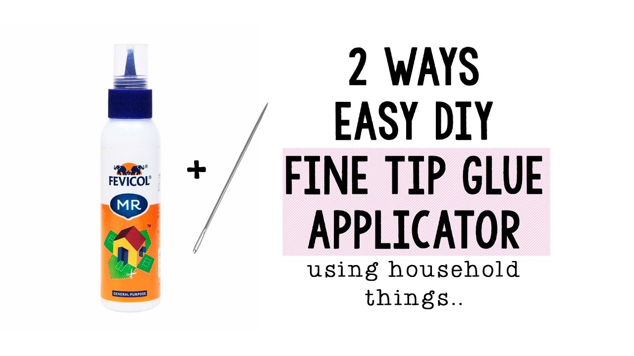 DIY Fine Tip Glue Applicator- 2 Easy Ways