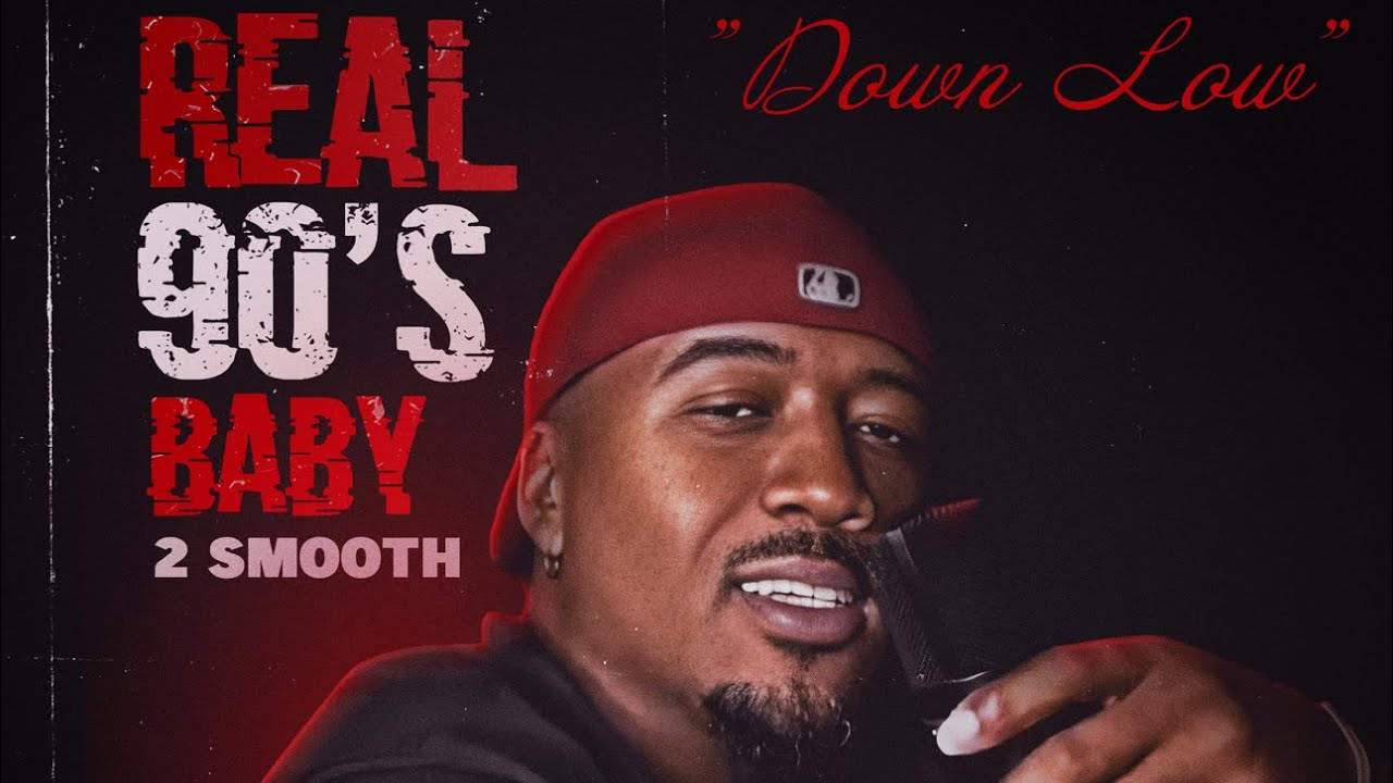 2 Smooth - Down Low (Real 90&rsquo;s Baby)