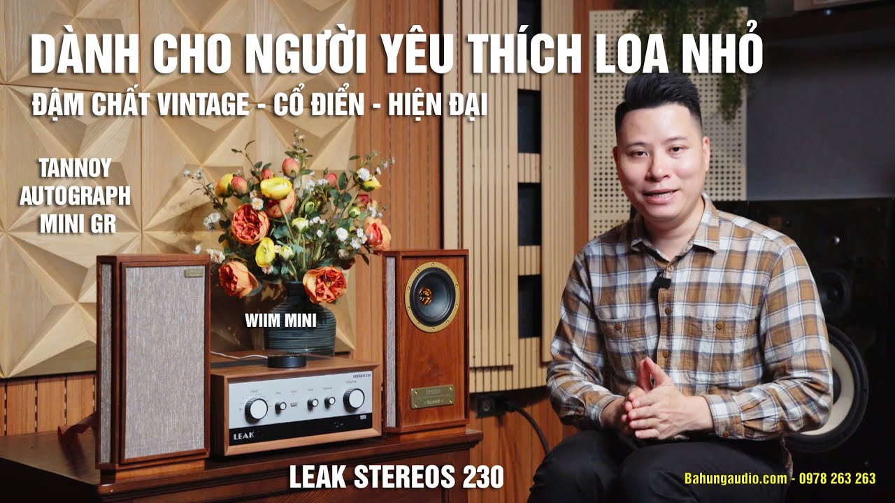 NHỎ MÀ CÓ VÕ | Loa Tannoy Autograph Mini GR + Amply Leak Stereo 230