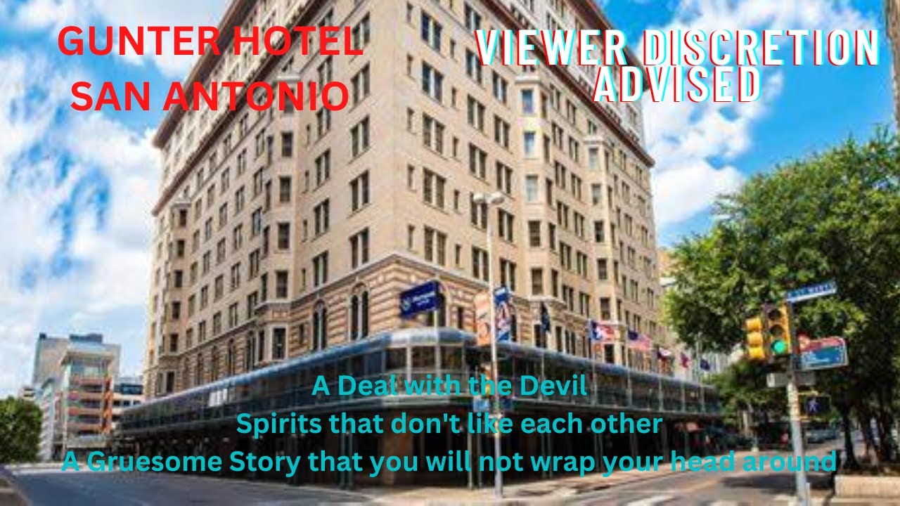 Haunted Gunter Hotel San Antonio---Dare you stay???