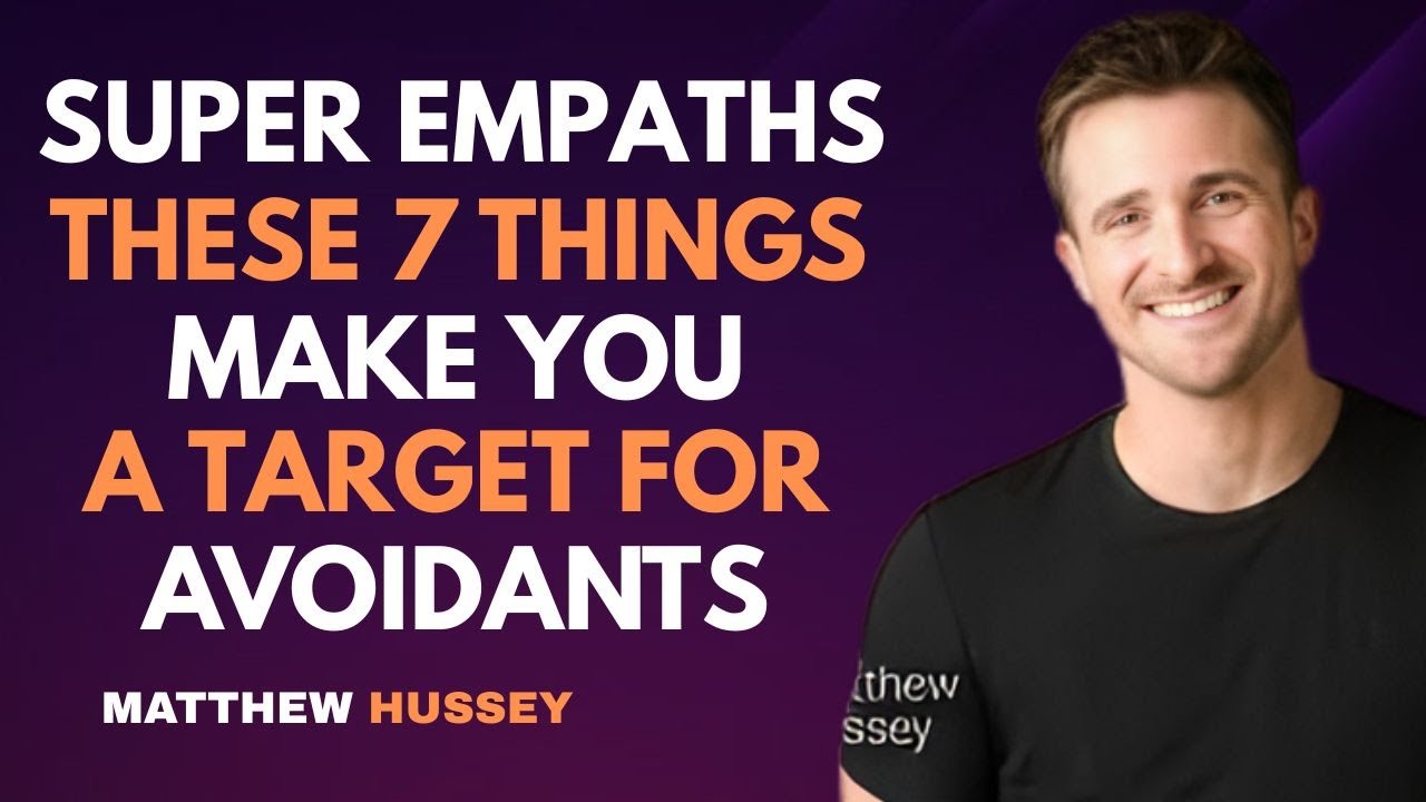 Super Empaths: These 7 Things Make You a Target for Avoidants | Matthew Hussey