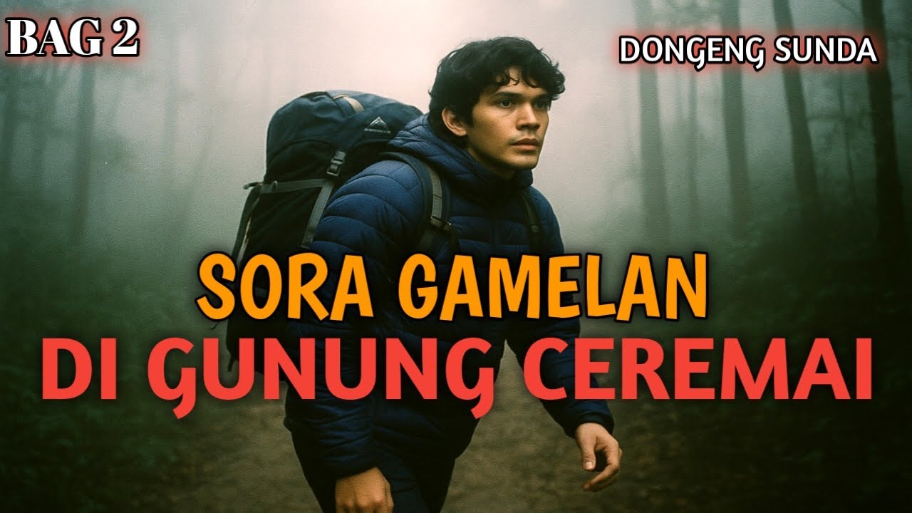 Dongeng Sunda || Sora Gamelan Di Gunung Ceremai, Bag 2