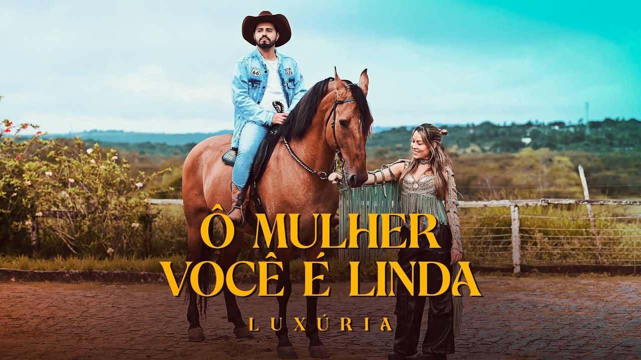 Luxúria - Ô mulher você é linda ( Clipe Oficial )