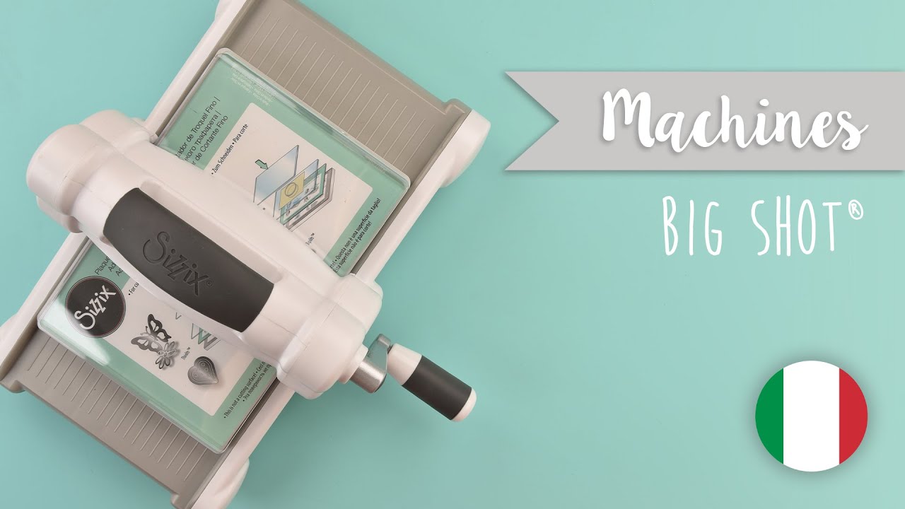 Come Utilizzare la Macchina Big Shot - Sizzix (Italiano)