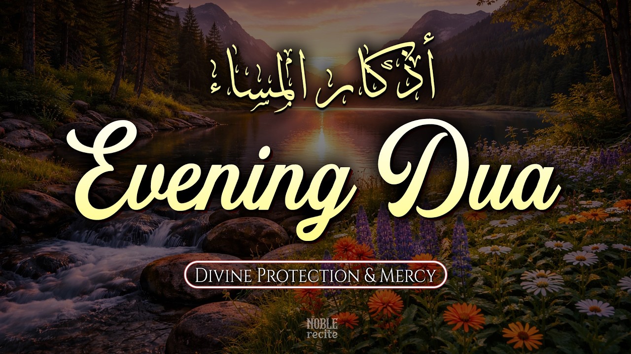 Beautiful Evening Dua For Rizq And Protection, Job, Business,To Solve All Problems | Evening Adhkar