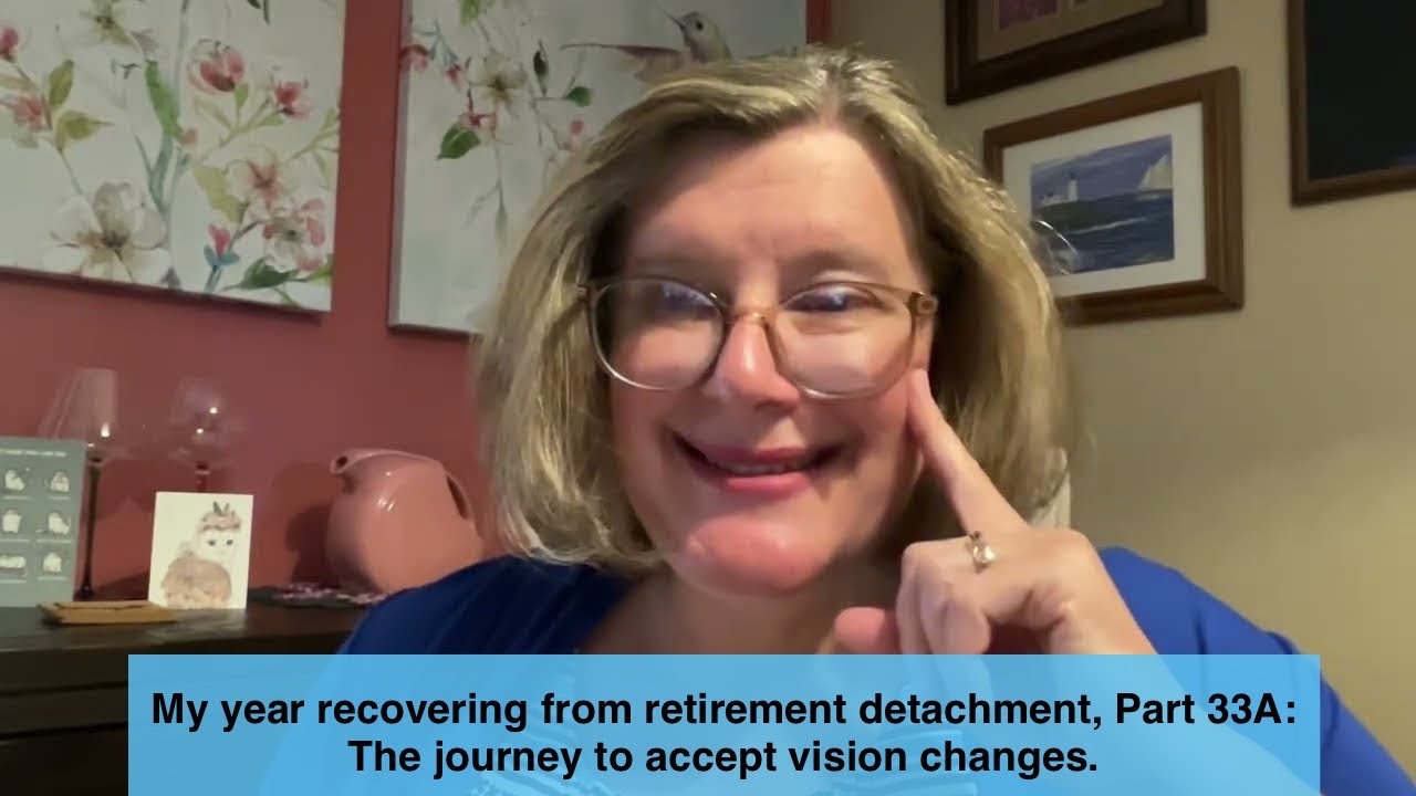 The journey to accept vision changes (pt A)