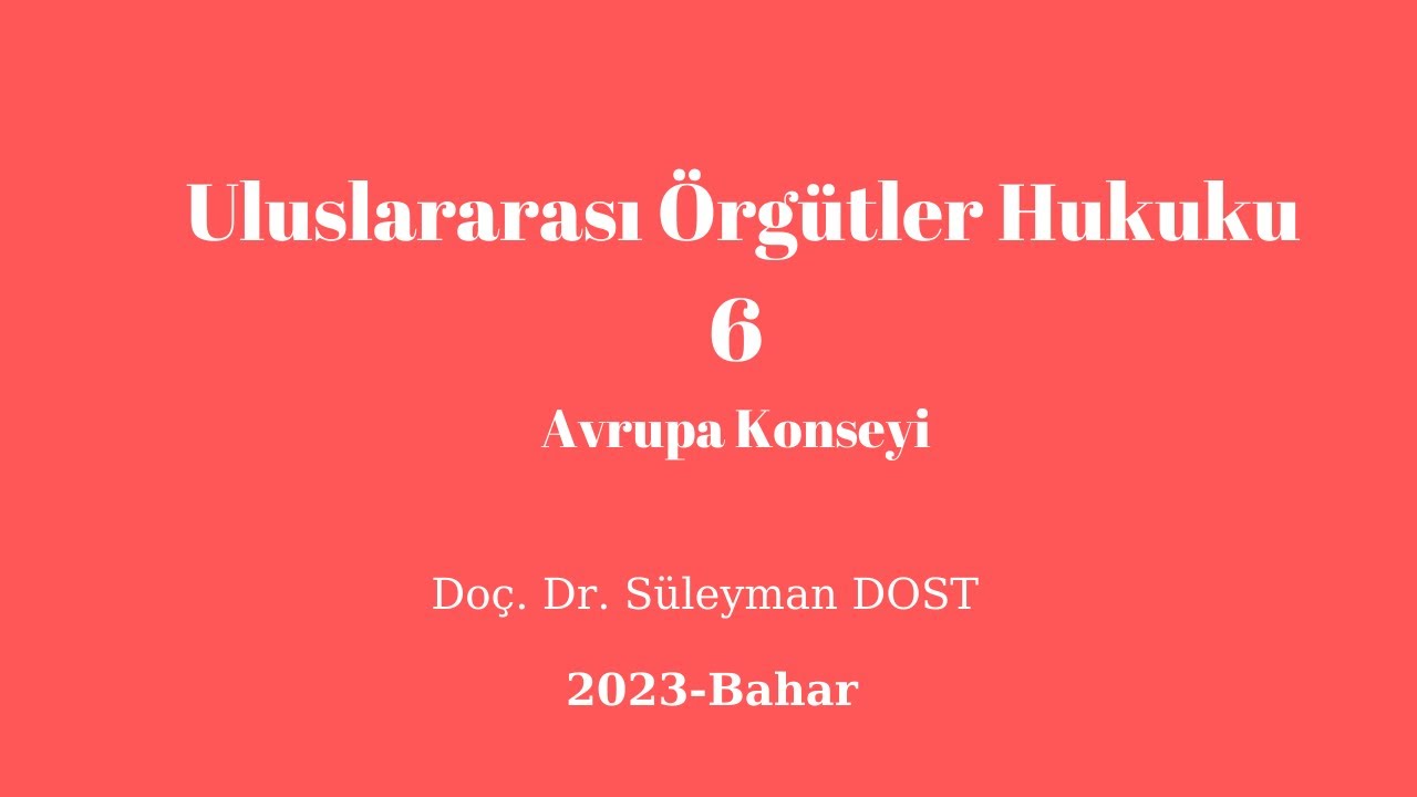 Uluslararası Örgütler Hukuku-6-2023- Avrupa Konseyi