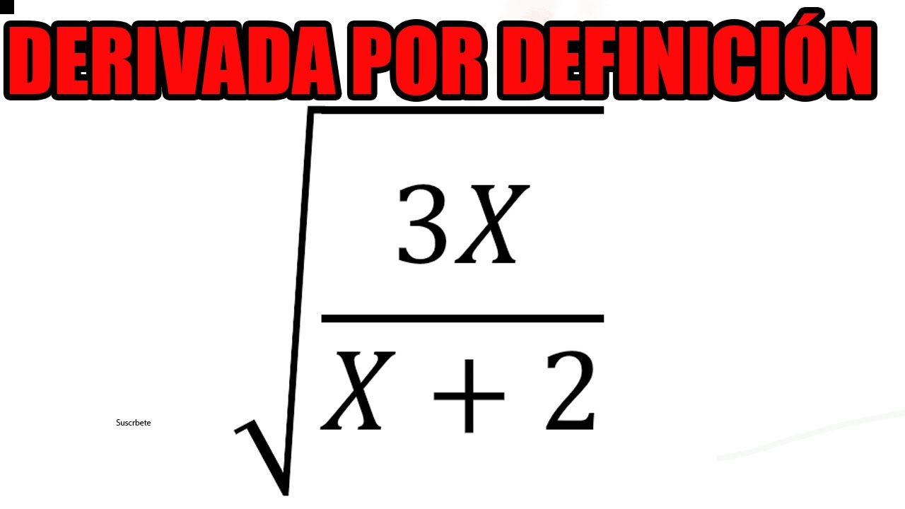 25. Derivada Por Definición de Una Fracción Con Raíz
