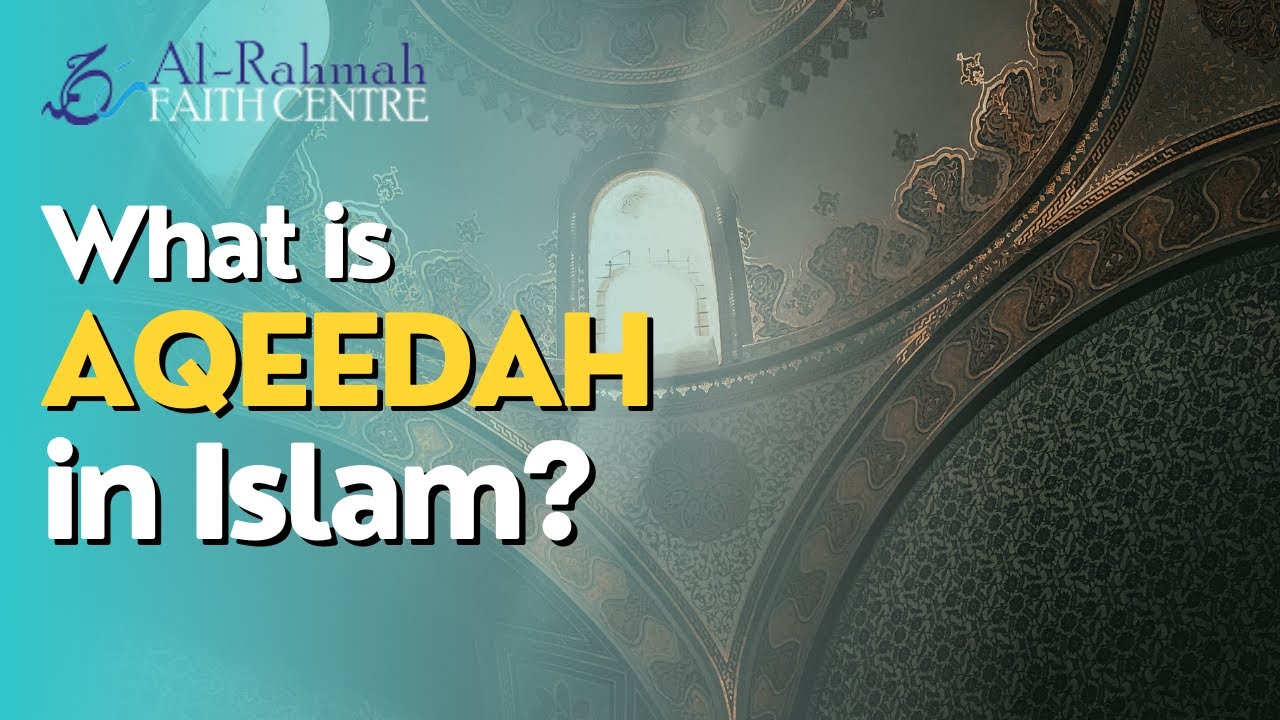 What is Aqeedah in Islam? #AlRahmahTV #islam