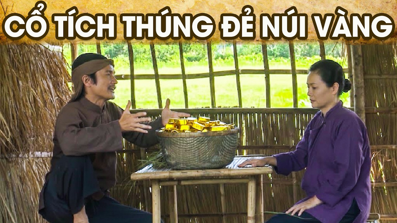 CỔ TÍCH THÚNG ĐẺ NÚI VÀNG | CỔ TÍCH VIỆT NAM | PHIM TRUYỆN CỔ TÍCH HAY NHẤT 2026 | GHIỀN CỔ TÍCH