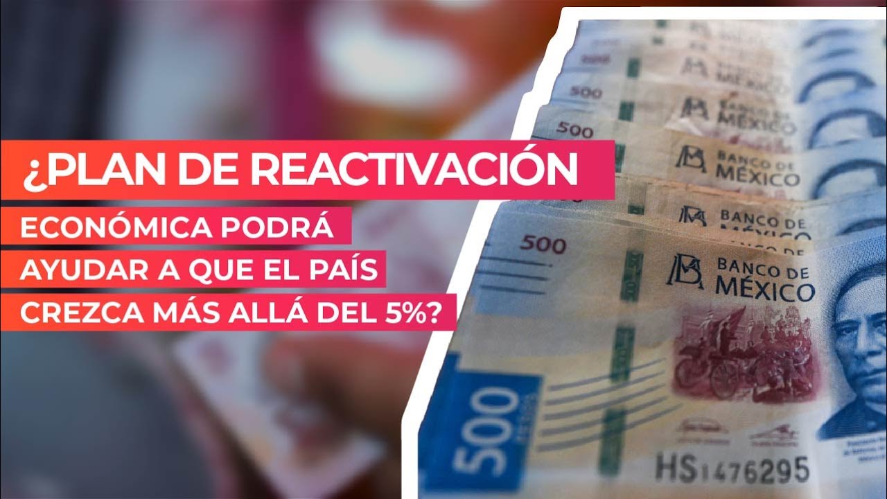 &iquest;Plan de Reactivaci&oacute;n Econ&oacute;mica podr&aacute; ayudar a que el pa&iacute;s crezca m&aacute;s all&aacute; del 5%?