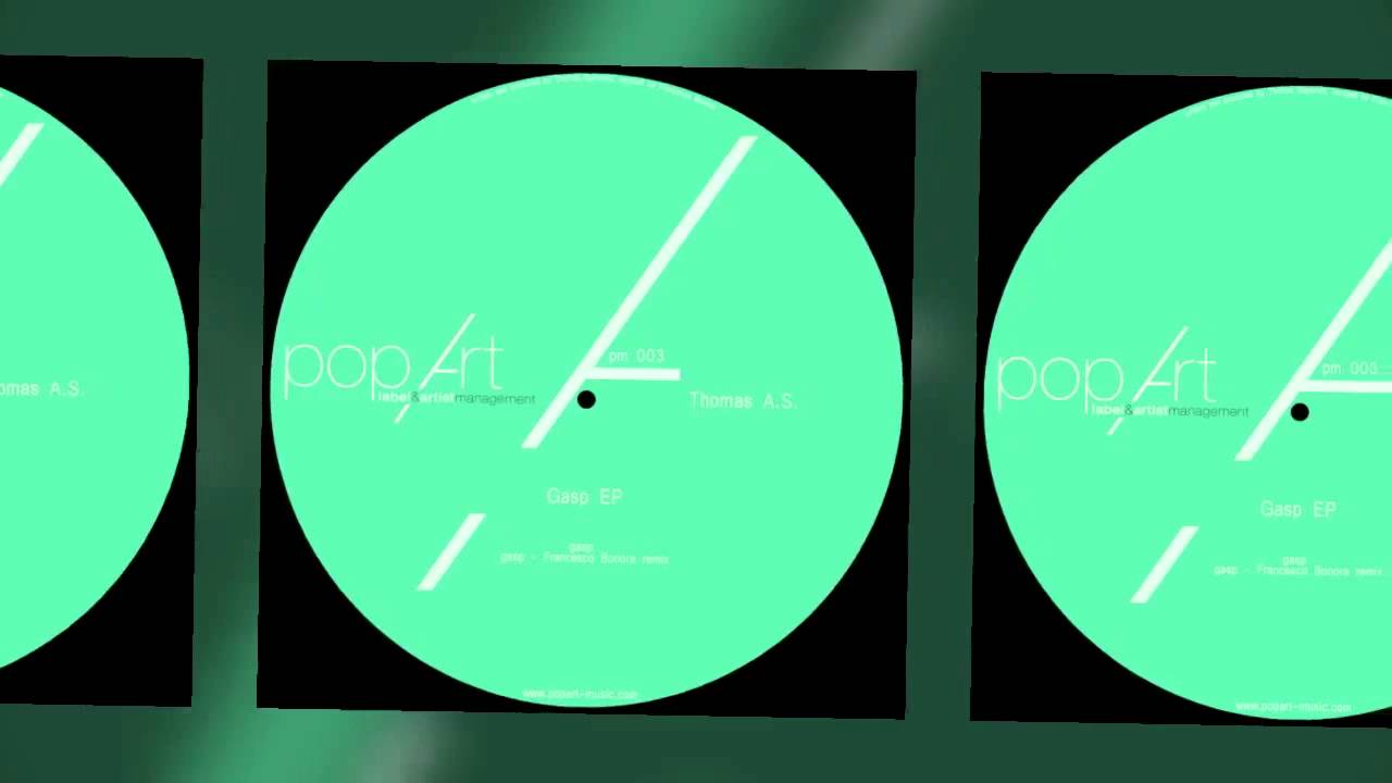Thomas A.S. - Gasp (Francesco Bonora Remix) Popart Music 003
