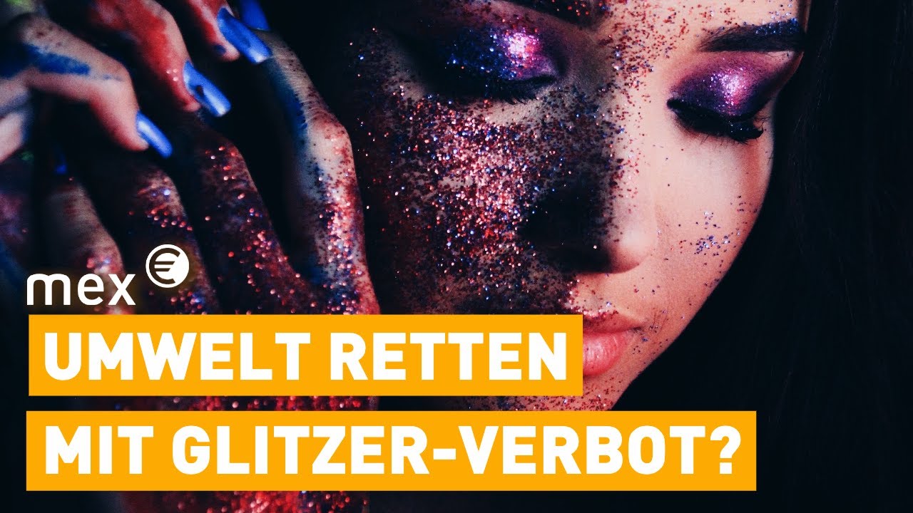 Mikroplastik – Warum Glitzer verboten wird | mex