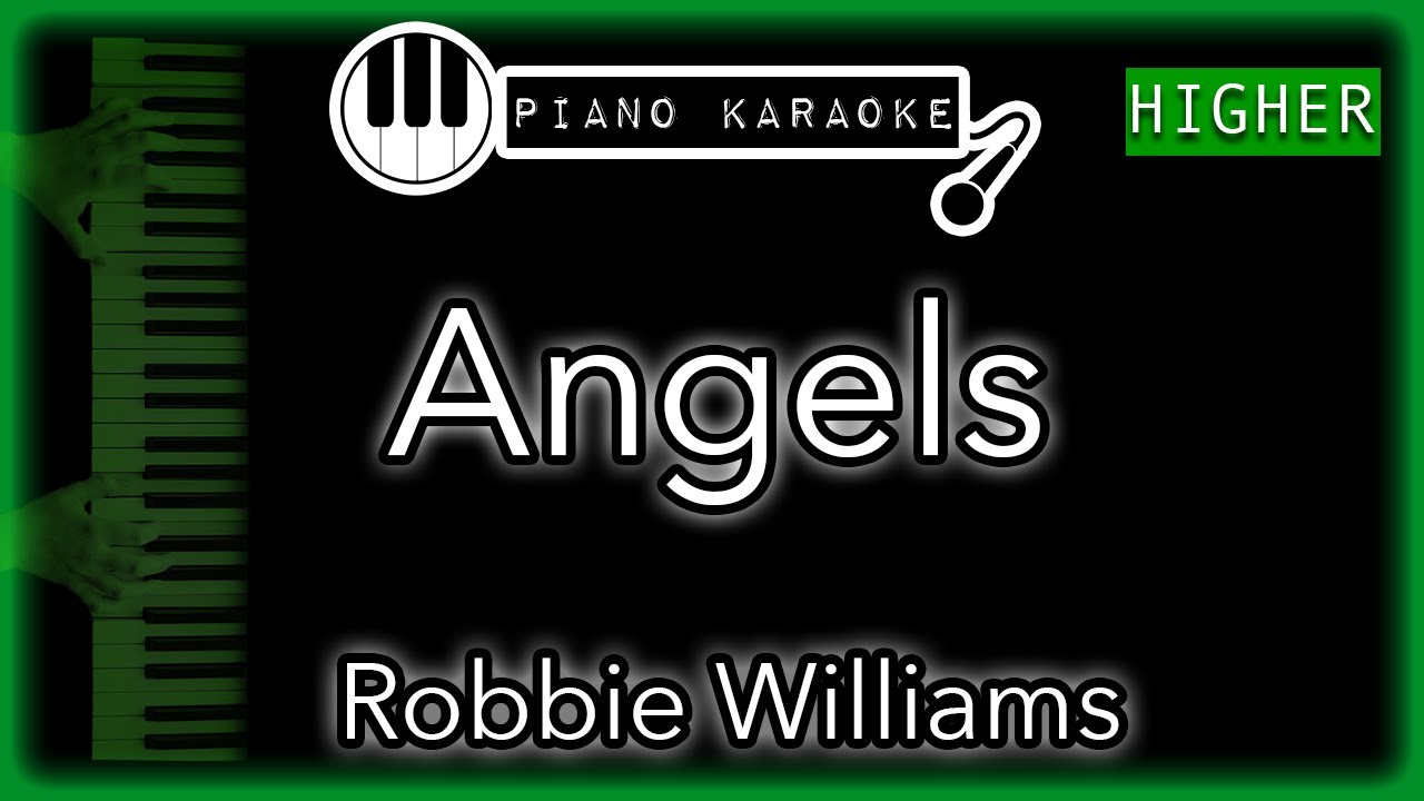 Angels (HIGHER +4) - Robbie Williams - Piano Karaoke Instrumental