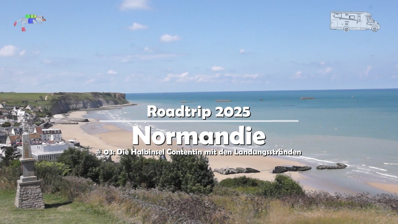 Roadtrip durch die Normandie 2025 - Teil 03 / Die Halbinsel Contentin und die Landungsstrände