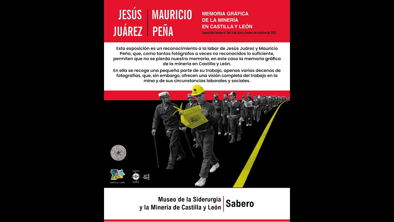 EXPOSICIÓN JESUS JUAREZ & MAURICIO PEÑA.  MEMORIA GRAFICA DE LA MINERÍA EN CASTILLA Y LEÓN