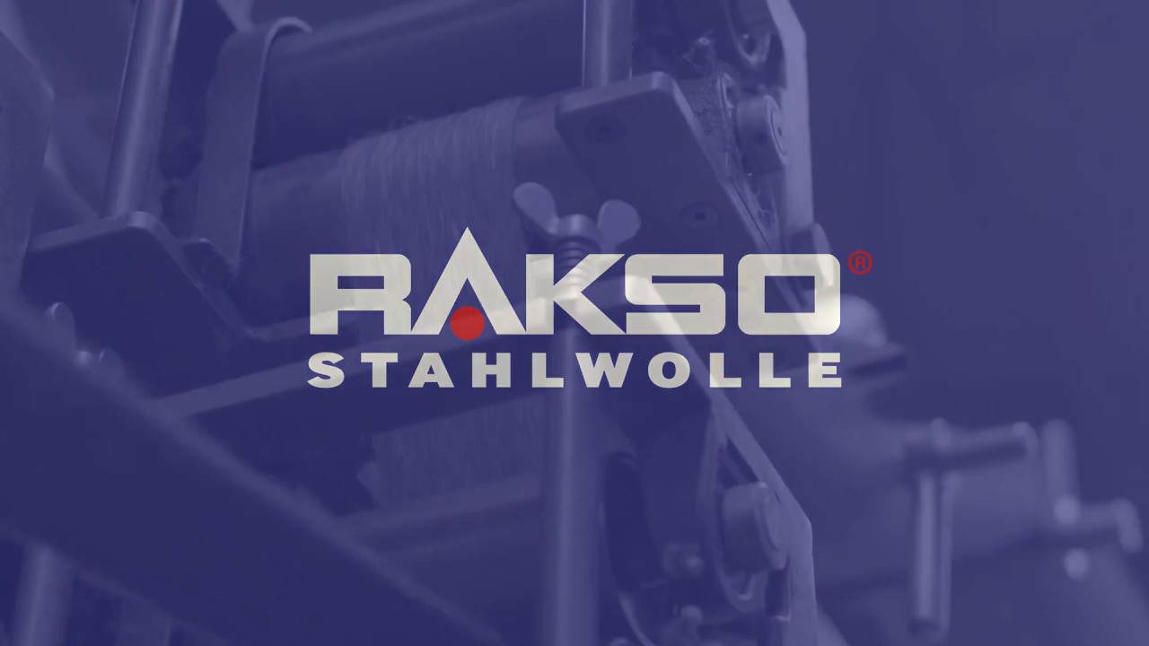 RAKSO Stahlwolle Produktionsfuehrung