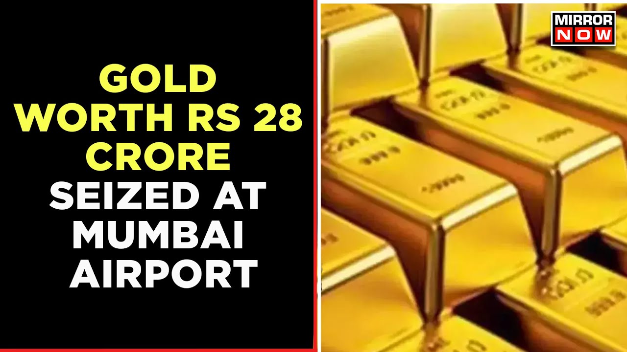 Big Haul By Mumbai Customs, Seizes Gold Worth Rupees 28 Crore At Mumbai Airport | English News