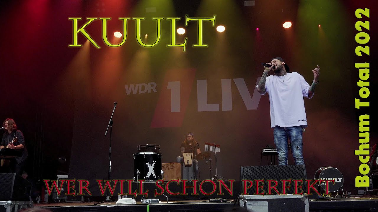 Kuult - Wer will schon perfekt - Bochum Total 2022