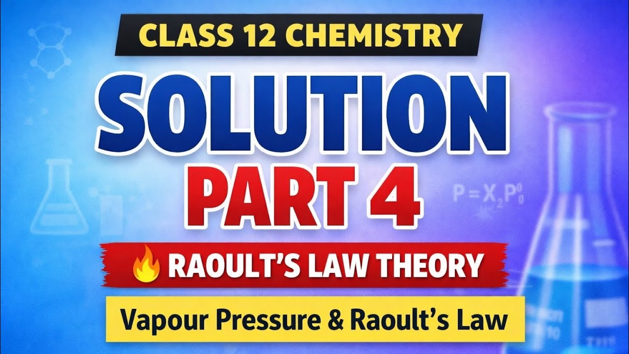 Vapour pressure & Raoults law| Solutions Part 4 Theory | class 12 chemistry CBSE 2026 