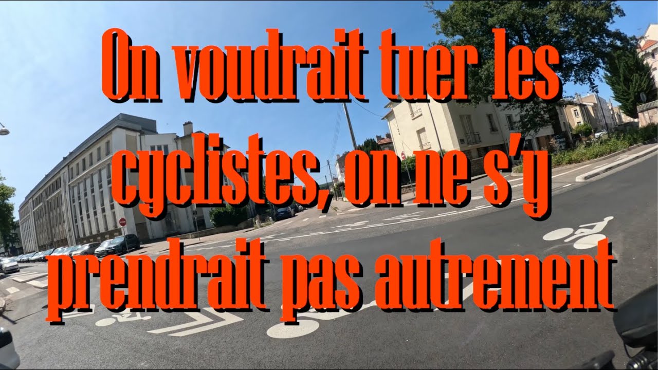 On voudrait tuer les cyclistes, on ne s'y prendrait pas autrement
