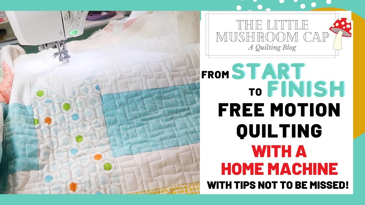 Free Motion Quilting with a home machine (all the tips you need to quilt with a domestic machine)