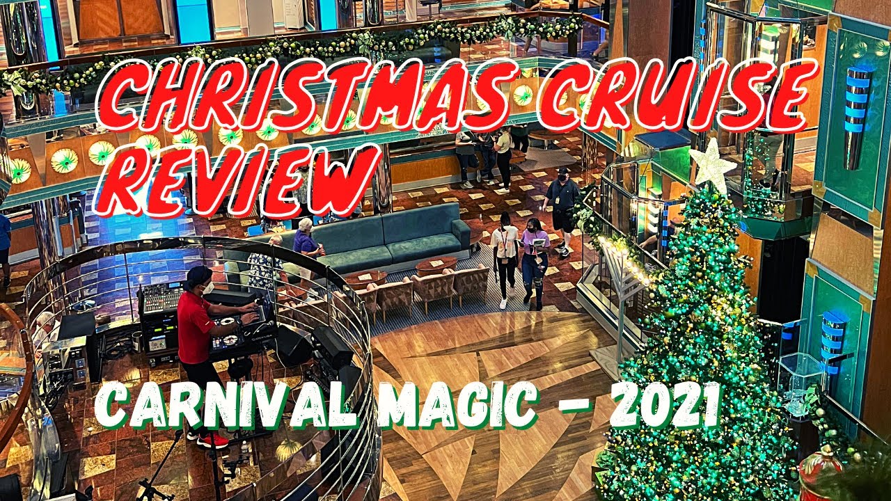 Christmas Cruise Review Carnival Magic 2021
