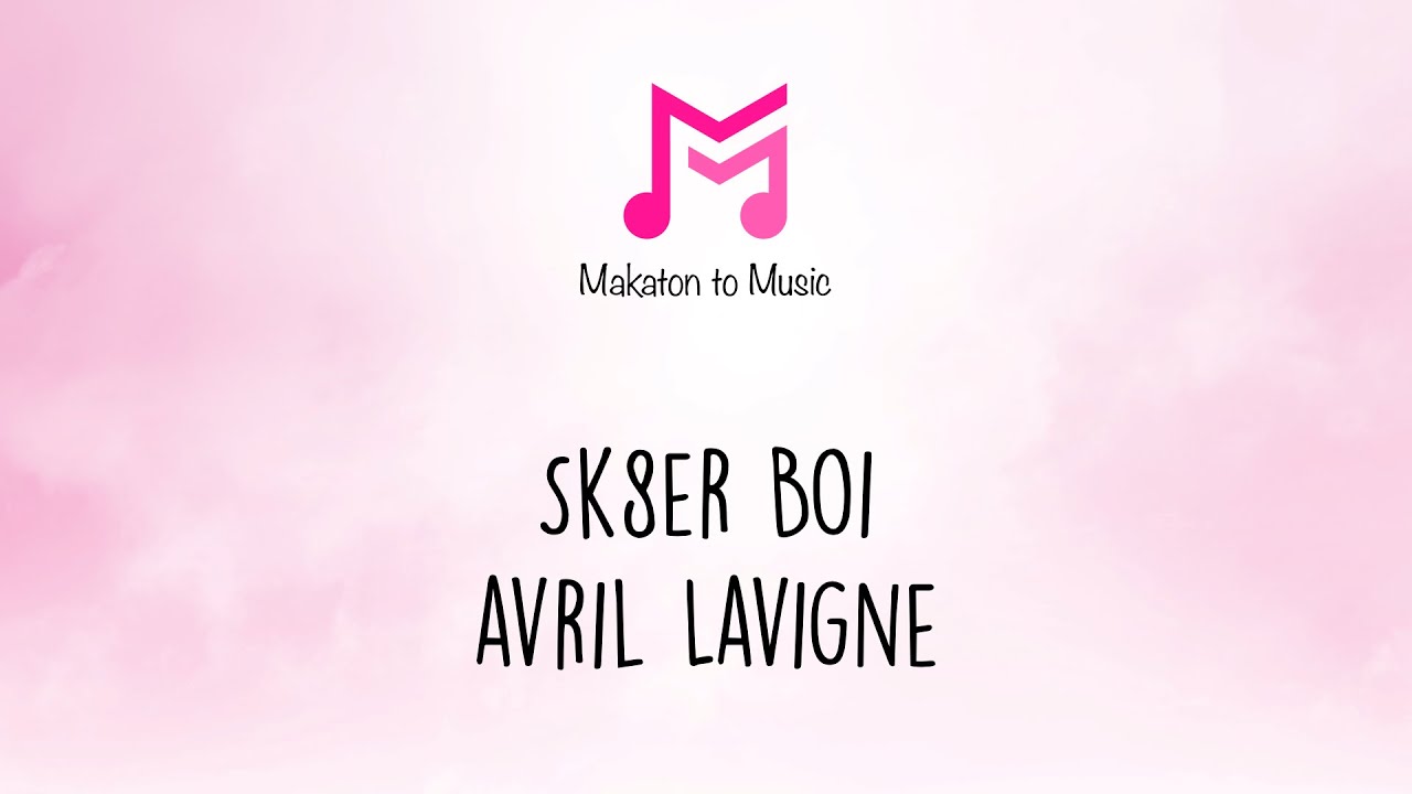 Sk8er Boi | Avril Lavigne | Makaton To Music